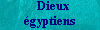 dieux &eacute;gyptiens