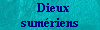 dieux sum&eacute;riens