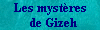 les myst&egrave;res de gyzeh